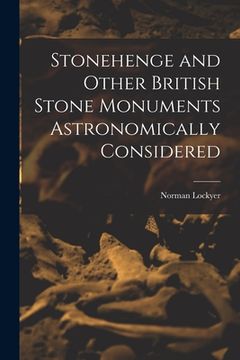 portada Stonehenge and Other British Stone Monuments Astronomically Considered