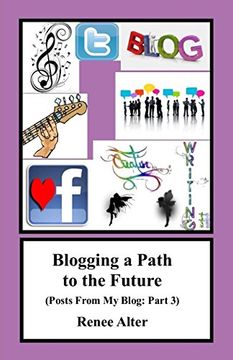 portada Blogging a Path to the Future: Posts From my Blog: Part 3 (Volume 3) (in English)