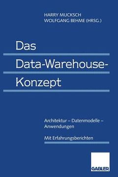 portada Das Data-Warehouse-Konzept: Architektur -- Datenmodelle -- Anwendungen (en Alemán)