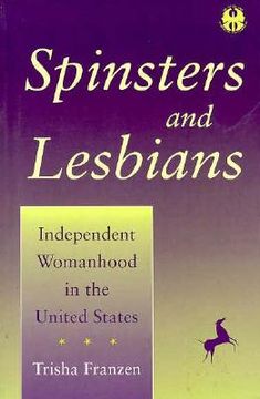portada spinsters and lesbians: independent womanhood in the united states (en Inglés)