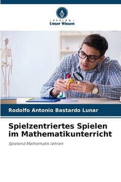 portada Spielzentriertes Spielen im Mathematikunterricht (in German)