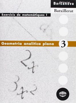 Geometria analítica plana (Materials Educatius - Material Complementari Batxillerat - Quaderns De Matemátiques) (in Catalan)