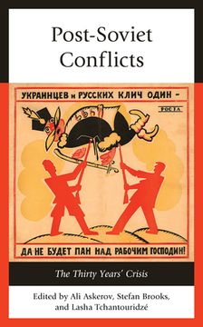 portada Post-Soviet Conflicts: The Thirty Years’ Crisis 