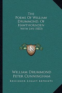 portada the poems of william drummond, of hawthornden the poems of william drummond, of hawthornden: with life (1833) with life (1833) (in English)
