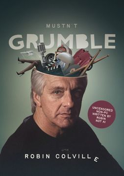 Mustn't Grumble. The life of a Grumbleweed