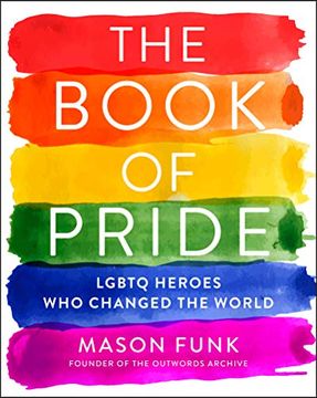portada The Book of Pride: Lgbtq Heroes who Changed the World (in English)