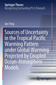 portada Sources of Uncertainty in the Tropical Pacific Warming Pattern Under Global Warming Projected by Coupled Ocean-Atmosphere Models (in English)