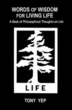 portada Words of Wisdom for Living Life: A Book of Philosophical Thoughts on Life (en Inglés)