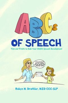portada ABCs of Speech: Tips and Tricks to Help Your Child's Speech Development (en Inglés)