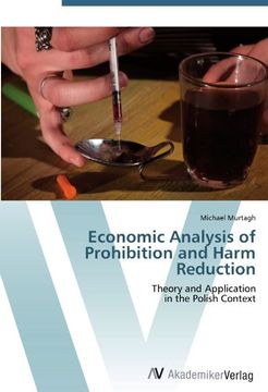 portada Economic Analysis of Prohibition and Harm Reduction: Theory and Application  in the Polish Context