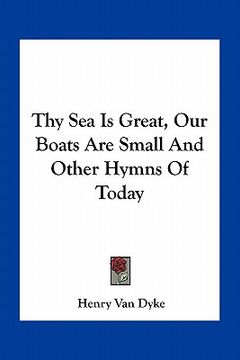 portada thy sea is great, our boats are small and other hymns of today