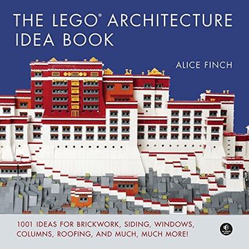 portada The Lego Architecture Idea Book: 1001 Ideas for Brickwork, Siding, Windows, Columns, Roofing, and Much, Much More (en Inglés)
