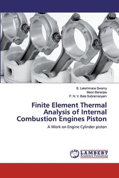 portada Finite Element Thermal Analysis of Internal Combustion Engines Piston (en Inglés)