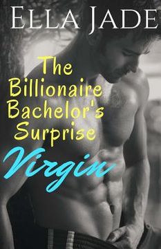 portada The Billionaire Bachelor's Surprise Virgin: A Billionaire Romance (en Inglés)