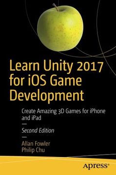 portada Learn Unity 2017 for ios Game Development: Create Amazing 3d Games for Iphone and Ipad 
