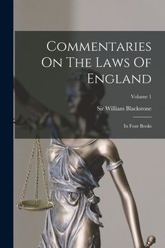 portada Commentaries On The Laws Of England: In Four Books; Volume 1 (en Inglés)