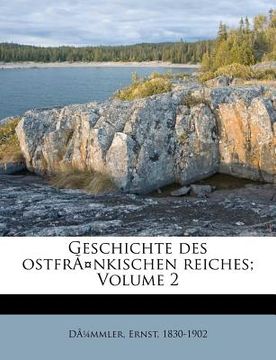 portada Geschichte Des Ostfrankischen Reiches; Volume 2 (en Alemán)