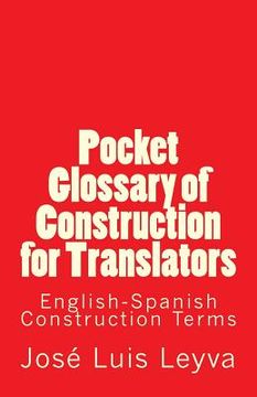 portada Pocket Glossary of Construction for Translators: English-Spanish Construction Terms (en Inglés)