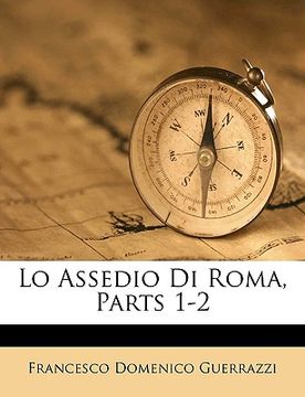 portada Lo Assedio Di Roma, Parts 1-2 (in Italian)