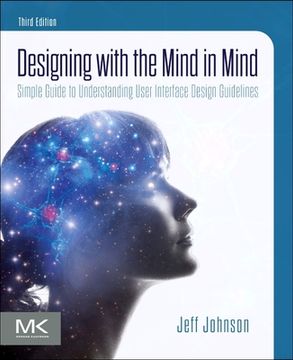 portada Designing With the Mind in Mind: Simple Guide to Understanding User Interface Design Guidelines (en Inglés)