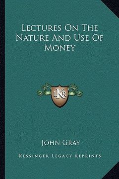 portada lectures on the nature and use of money (in English)
