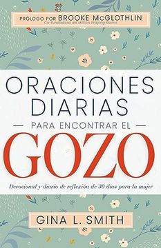 portada Oraciones Diarias Para Encontrar El Gozo: Devocional Y Diario de Reflexión de 30 Días Para La Mujer