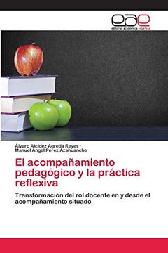 portada El Acompañamiento Pedagógico y la Práctica Reflexiva: Transformación del rol Docente en y Desde el Acompañamiento Situado