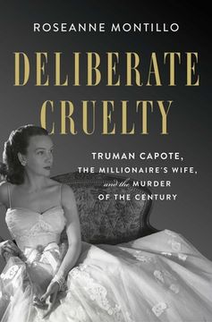 portada Deliberate Cruelty: Truman Capote, the Millionaire'S Wife, and the Murder of the Century (en Inglés)