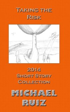 portada Taking the Risk: 2014 Short Story Collection (en Inglés)