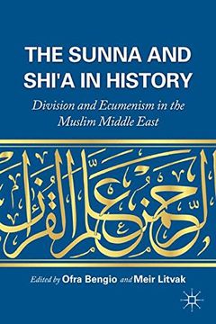 portada The Sunna and Shi'a in History: Division and Ecumenism in the Muslim Middle East