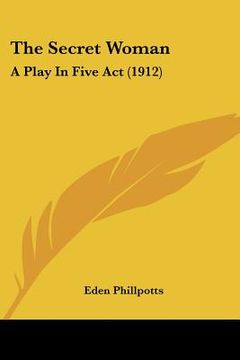 portada the secret woman: a play in five act (1912)
