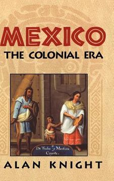 portada Mexico: Volume 2, the Colonial Era: Colonial era v. 2, (en Inglés)