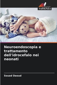 portada Neuroendoscopia e trattamento dell'idrocefalo nei neonati (in Italian)