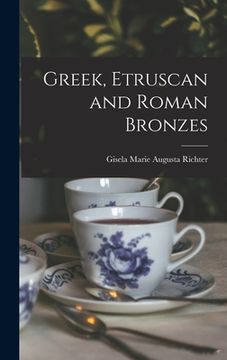 portada Greek, Etruscan and Roman Bronzes