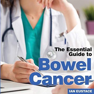 portada Bowel Cancer: The Essential Guide to (Essential Guides) 