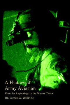 portada a history of army aviation: from its beginnings to the war on terror (en Inglés)