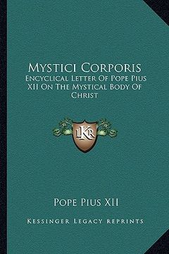 portada mystici corporis: encyclical letter of pope pius xii on the mystical body of christ