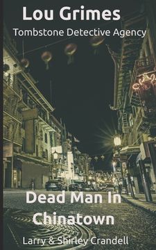 portada Lou Grimes Tombstone Detective Agency: Dead Man in Chinatown (in English)