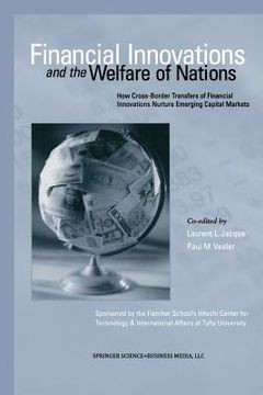 portada Financial Innovations and the Welfare of Nations: How Cross-Border Transfers of Financial Innovations Nurture Emerging Capital Markets (en Inglés)