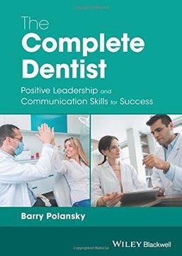 portada The Complete Dentist: Positive Leadership and Communication Skills for Success