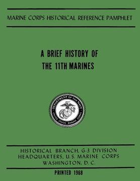 portada A Brief History of the 11th Marines (en Inglés)