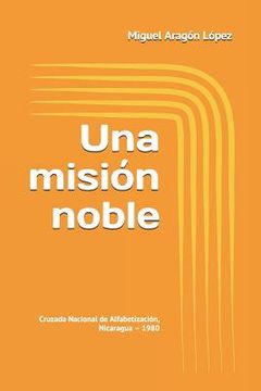 portada Una Misión Noble: Cruzada Nacional de Alfabetización, Nicaragua - 1980