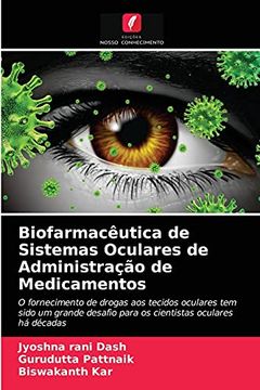 portada Biofarmacêutica de Sistemas Oculares de Administração de Medicamentos: O Fornecimento de Drogas aos Tecidos Oculares tem Sido um Grande Desafio Para os Cientistas Oculares há Décadas (en Portugués)