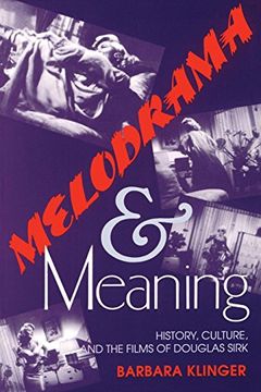 portada Melodrama and Meaning: History, Culture, and the Films of Douglas Sirk (in English)