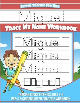 portada Miguel Letter Tracing for Kids Trace my Name Workbook: Tracing Books for Kids Ages 3 - 5 Pre-K & Kindergarten Practice Workbook (en Inglés)