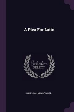portada A Plea For Latin (en Inglés)