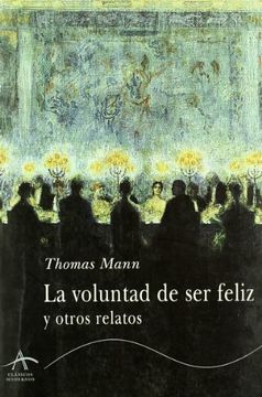 La voluntad de ser feliz y otros relatos (in Spanish)