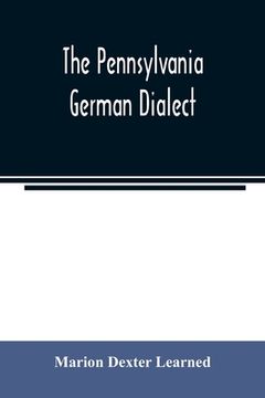 portada The Pennsylvania German dialect (en Inglés)