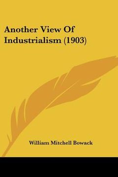 portada another view of industrialism (1903) (in English)