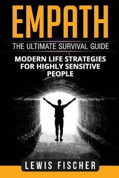 portada Empath: The Ultimate Survival Guide - Modern Life Strategies for Highly Sensitive People (en Inglés)